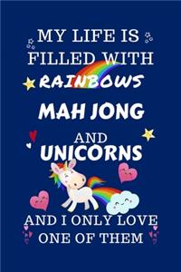 My Life Is Filled With Rainbows Mah Jong And Unicorns And I Only Love One Of Them