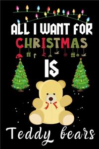 All I Want For Christmas Is Teddy bears