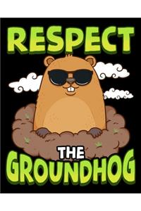 Respect The Groundhog