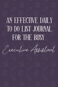 AN EFFECTIVE DAILY TO DO LIST JOURNAL FOR THE BUSY Executive Assistant