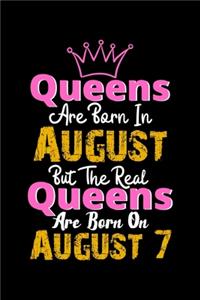 Queens Are Born In August Real Queens Are Born In August 7 Notebook Birthday Funny Gift