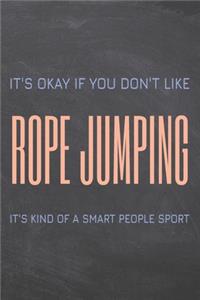 It's Okay if you don't like Rope Jumping