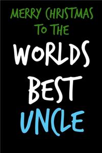 Merry Christmas To The Worlds Best Uncle