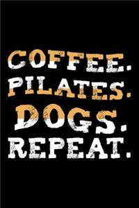 Coffee Pilates Dogs Repeat