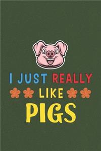 I Just Really Like Pigs