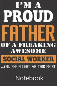 I'm A Proud Father of A Freaking Awesome Social Worker