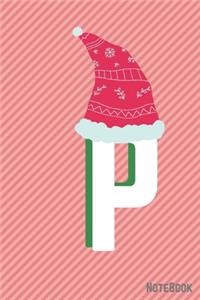 Initial X-mas Letter P Notebook With Funny X-mas Bear., X-mas First Letter Ideal for For Boys/ Girls, Christmas, Gift and Notebook for School