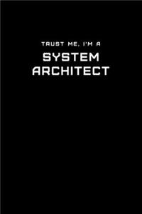 Trust Me, I'm a System Architect