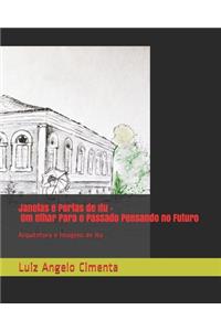 Janelas e Portas de Itu - Um Olhar Para o Passado Pensando no Futuro