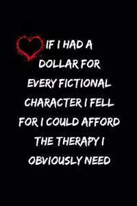 If I Had A Dollar For Every Fictional Character I Fell For I Could Afford The Therapy I Obviously Need: Blank Lined Journal For Creepypasta and Horror Fans