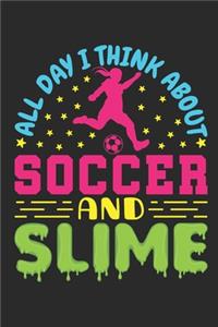 All Day I Think About Soccer and Slime
