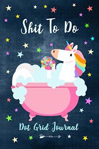 Shit To Do - Dot Grid Journal