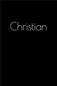 Christian: Notebook / Journal / Diary - 6 x 9 inches (15,24 x 22,86 cm), 150 pages. Personalized for Christian.