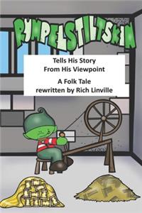 Rumpelstiltskin Tells His Story From His Viewpoint