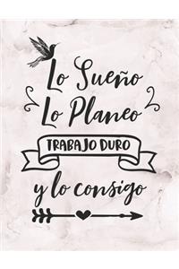 Lo Sueno Lo planeo trabajo duro y lo consigo