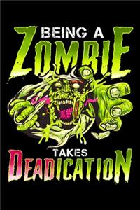 Being a Zombie takes Deadication