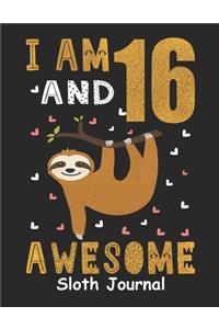 I Am 16 And Awesome Sloth Journal