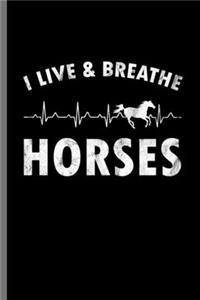 I live & Breathe Horses