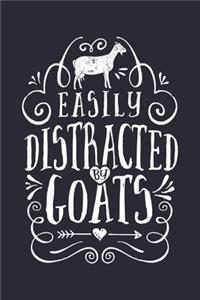 Easily Distracted by Goats: Goat Lined Notebook, Journal, Organizer, Diary, Composition Notebook, Gifts for Men, Women, Kids, Farmers