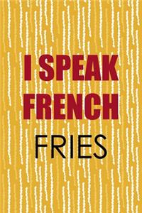 I Speak French Fries
