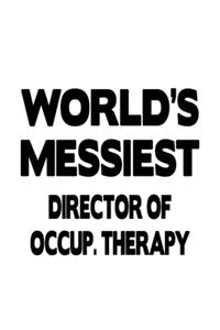 World's Messiest Director Of Occup. Therapy