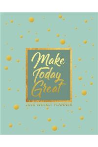 Make Today Great 2020 Weekly Planner