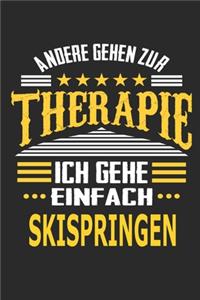 Andere gehen zur Therapie Ich gehe einfach Skispringen