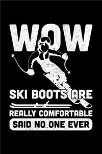 Wow Ski Boots Are Really Comfortable Said No One Ever