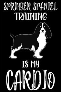 Springer Spaniel Training Is My Cardio