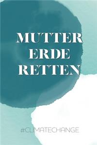 Mutter Erde retten #climatechange