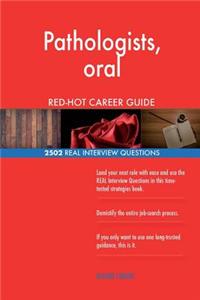 Pathologists, oral RED-HOT Career Guide; 2502 REAL Interview Questions
