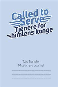 Called to Serve Two-Transfer Lds Missionary Journal