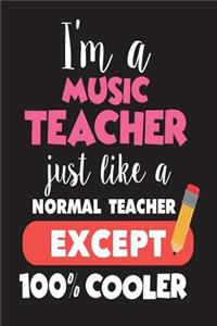 I'm A Music Teacher Just Like A Normal Teacher Except 100% Cooler