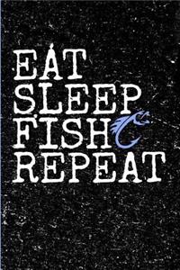 Eat Sleep Fish Repeat