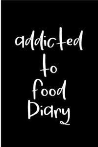 Addicted To Food Diary
