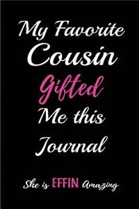 My Favorite Cousin Gifted me this Journal.She is Effin Amazing