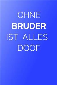 Ohne Bruder Ist Alles Doof!