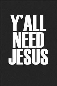 Ya'll Need Jesus