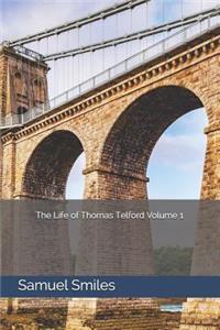 The Life of Thomas Telford Volume 1