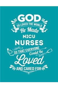 God So Loved the World He Made NICU Nurses So That Everyone Could Be Loved and Cared for