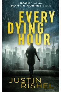 Every Dying Hour