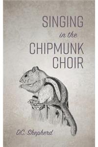 Singing In The Chipmunk Choir