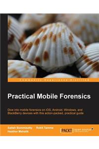 Practical Mobile Forensics