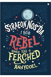 Straeon Nos Da i Bob Rebel o Ferch - Hanes 100 o Ferched Anhygoel