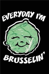 Everyday I'm Brusselin'