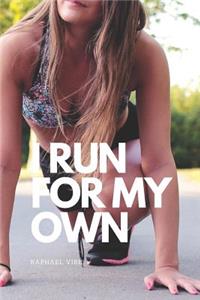 I Run for My Own