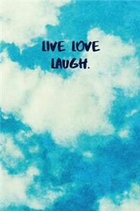 Live Love Laugh