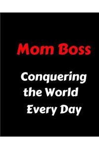 Mom Boss Conquering the World Every Day