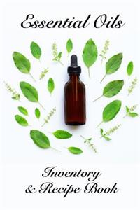 Essential Oils Inventory & Recipe Book