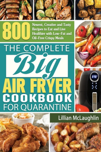 The Complete Big Air Fryer Cookbook for Quarantine